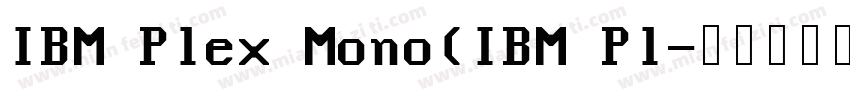 IBM Plex Mono(IBM Pl字体转换